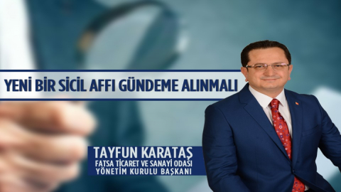“Yeni Bir Sicil Affı Gündeme Alınmalı”