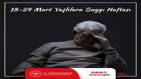 “18-24 Mart Yaşlılara Saygı Haftası”