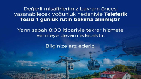 Teleferik Bakıma Alındı