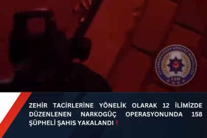ZEHİR TACİRLERLERİNE “NARKOGÜÇ” OPERASYONU: 12 İLDE 158 SÜPHELİ YAKALANDI