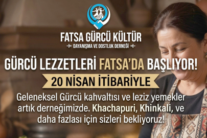 FATSA’DA GÜRCÜ LEZZETLERİ KAPILARINI HALKA AÇIYOR